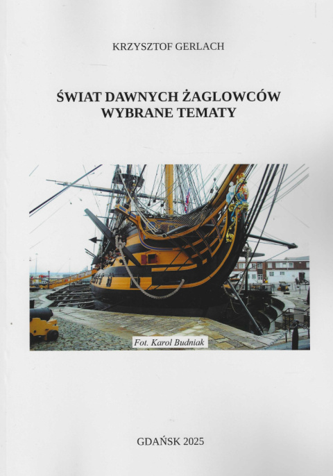 Świat dawnych żaglowców. Wybrane tematy Świat dawnych żaglowców. Wybrane tematy