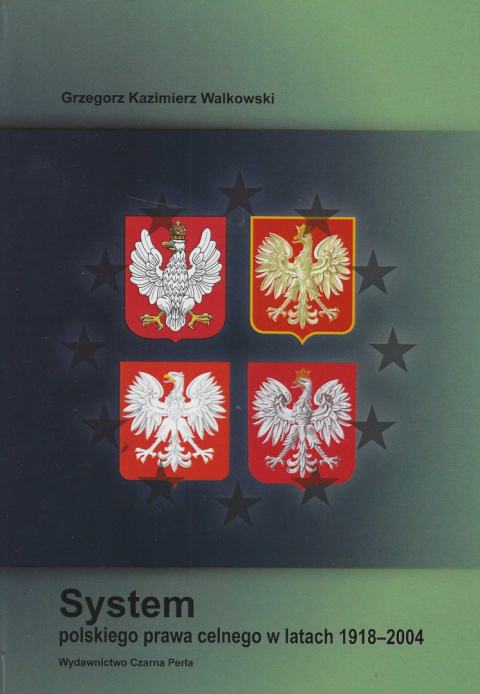 System polskiego prawa celnego w latach 1918 - 2004 System polskiego prawa celnego w latach 1918 - 2004