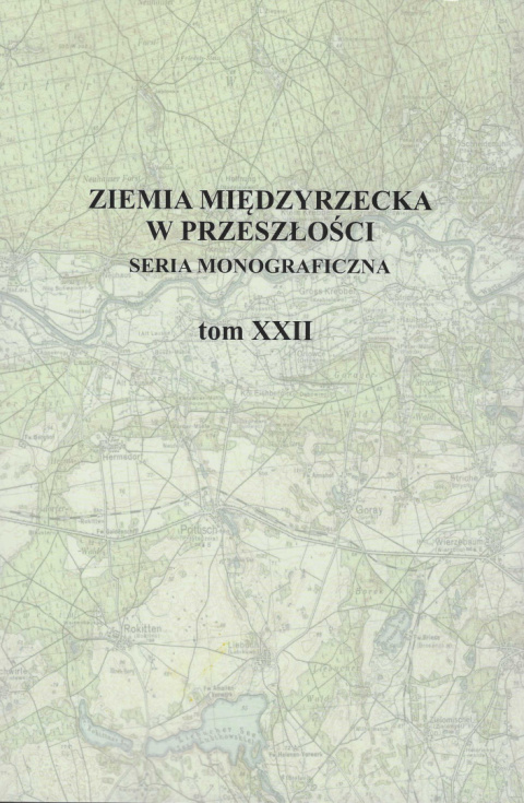 Ziemia Międzyrzecka w Przeszłości Tom XXI Ziemia Międzyrzecka w Przeszłości Tom XXI