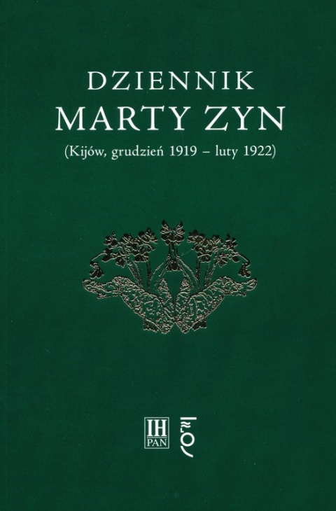 Dziennik Marty Zyn (Kijów, grudzień 1919 - luty 1922) Dziennik Marty Zyn (Kijów, grudzień 1919 - luty 1922)