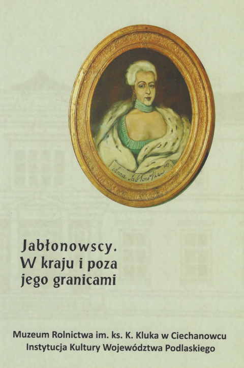 Jabłonowscy. W kraju i poza jego granicami Jabłonowscy. W kraju i poza jego granicami