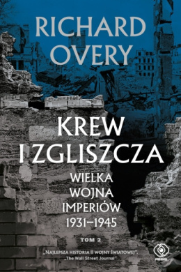 Krew i zgliszcza. Wielka wojna imperiów 1931 - 1945 Tom 2