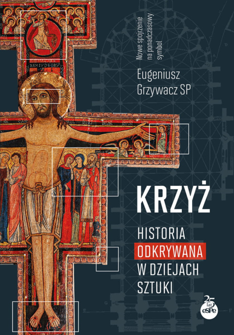 Krzyż. Historia odkrywania w dziejach sztuki Krzyż. Historia odkrywania w dziejach sztuki