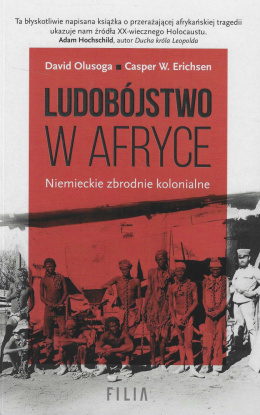 Ludobójstwo w Afryce. Niemieckie zbrodnie kolonialne