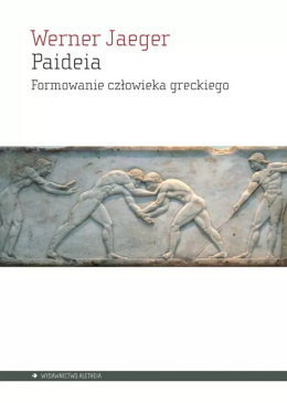 Paideia. Formowanie człowieka greckiego