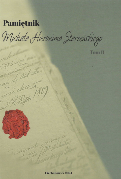 Pamiętnik Michała Hieronima Starzeńskiego Tom II Pamiętnik Michała Hieronima Starzeńskiego Tom II