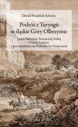 Podróż z Turyngii w śląskie Góry Olbrzymie przez Saksonię, Szwajcarię Saską i Górne Łużyce, z przystankiem na Oybinie ...