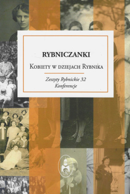 Rybniczanki. Kobiety w dziejach Rybnika