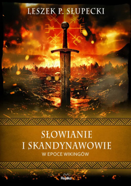 Słowianie i Skandynawowie w epoce Wikingów