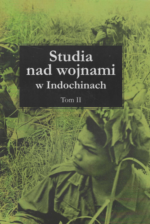 Studia nad wojnami w Indochinach Tom II