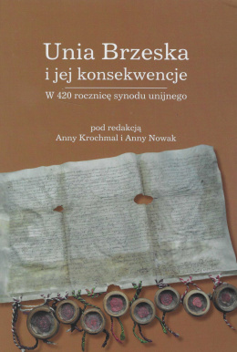 Unia Brzeska i jej konsekwencje. W 420 rocznicę synodu unijnego