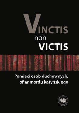 Vinctis non victis. Pamięci osób duchownych, ofiar mordu katyńskiego