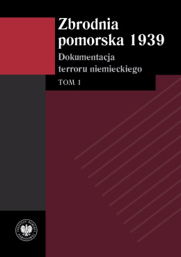 Zbrodnia pomorska 1939. Dokumentacja terroru niemieckiego Tom 1