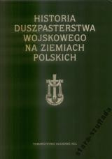 Historia duszpasterstwa wojskowego na ziemiach Historia duszpasterstwa wojskowego na ziemiach