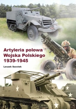 Artyleria polowa Wojska Polskiego 1939 - 1945