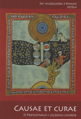 Causae et curae – O przyczynach i leczeniu chorób – św. Hildegarda z Bingen