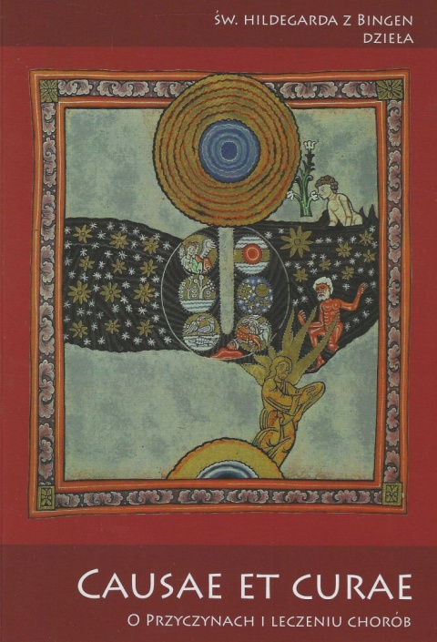 Causae et curae – O przyczynach i leczeniu chorób – św. Hildegarda z Bingen Causae et curae – O przyczynach i leczeniu chorób – św. Hildegarda z Bingen
