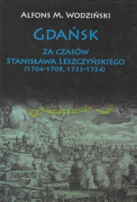 Gdańsk za czasów Stanisława Leszczyńskiego (1704-1709, 1733-1734)