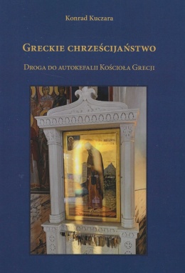 Greckie chrześcijaństwo. Droga do autokefalii Kościoła Grecji