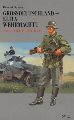 Grossdeutschland - elita Wehrmachtu Tom I. Z koszar w Berlinie pod Moskwę