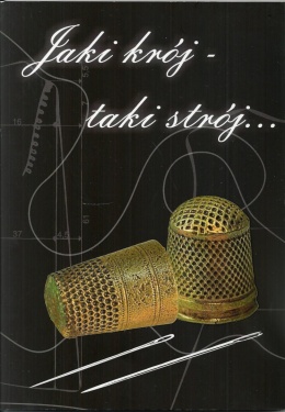 Jaki krój - taki strój... Katalog wystawy