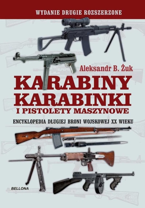 Karabiny, karabinki i pistolety maszynowe. Encyklopedia długiej broni wojskowej XX wieku Karabiny, karabinki i pistolety maszynowe. Encyklopedia długiej broni wojskowej XX wieku