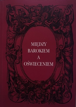 Między barokiem a oświeceniem. Nasze zwycięstwa i nasze klęski