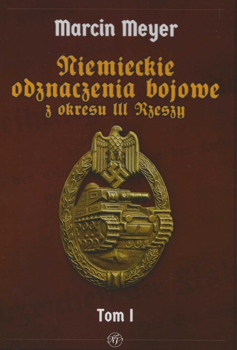 Niemieckie Odznaczenia Bojowe z okresu III Rzeszy Tom 1