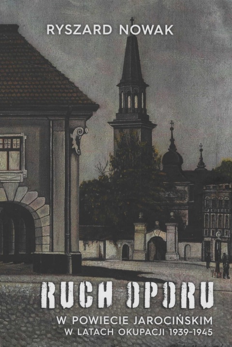 Ruch oporu w powiecie jarocińskim w latach okupacji 1939 - 1945