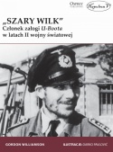 Szary Wilk. Członek załogi U-Boota w latach II wojny światowej