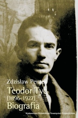 Teodor Tyc (1896 - 1927). Biografia