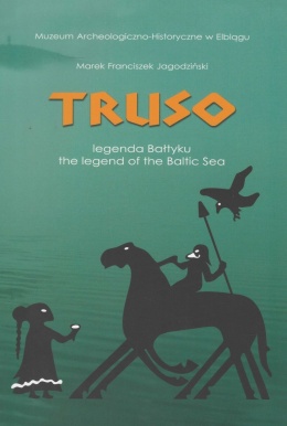 Truso. Legenda Bałtyku – Katalog wystawy