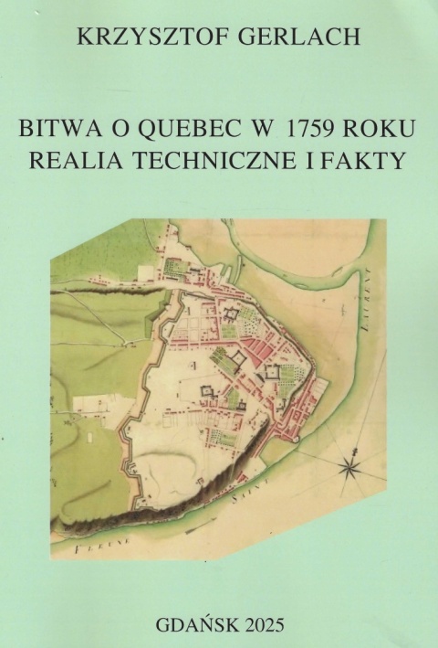Bitwa o Quebec w 1759 roku. Realia techniczne i fakty