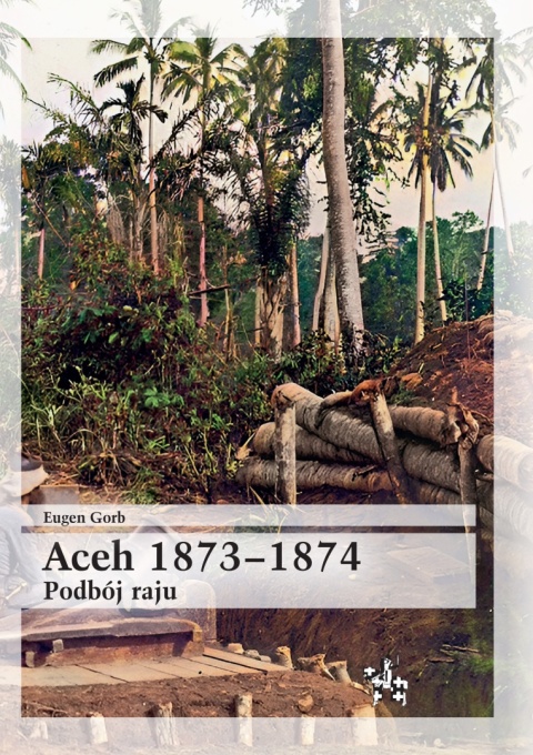Aceh 1873–1874. Podbój raju