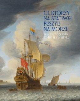Ci, którzy na statkach ruszyli w morze ... They that go down to the Sea in ships ...