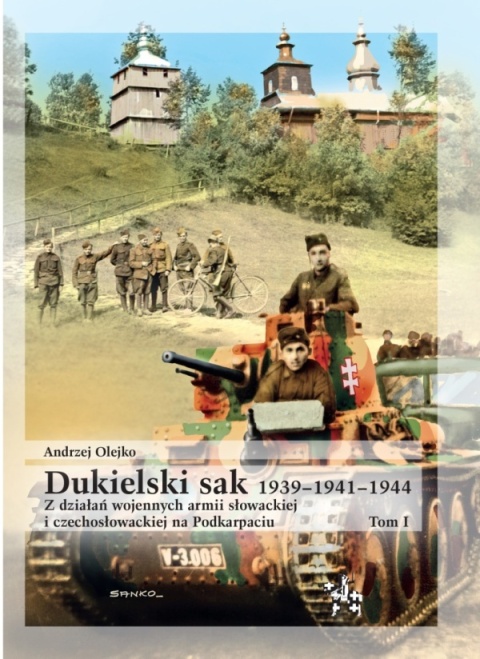 Dukielski sak 1939 - 1941 - 1944. Z działań wojennych armii słowackiej i czechosłowackiej na Podkarpaciu. Tom 1 i 2 - komplet