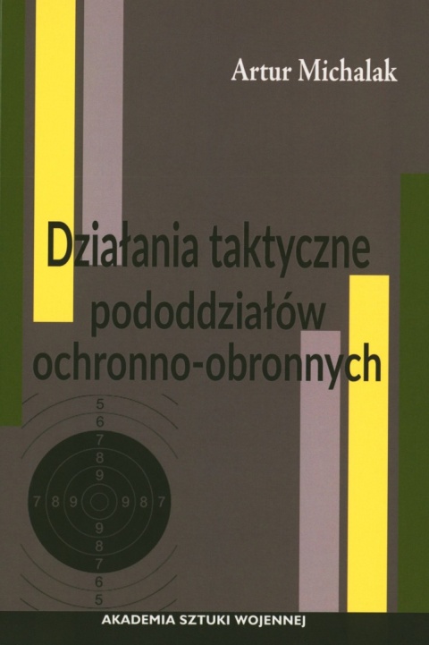 Działania taktyczne pododdziałów ochronno-obronnych Działania taktyczne pododdziałów ochronno-obronnych