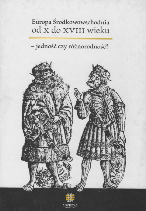 Europa Środkowowschodnia od X do XVIII wieku - jedność czy różnorodność?