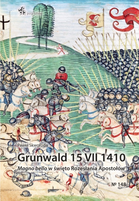 Grunwald 15 VII 1410. Magno bello w święto Rozesłania Apostołów