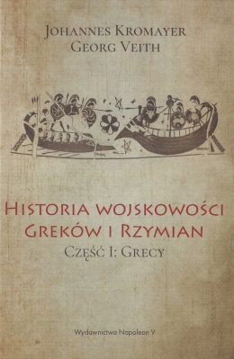 Historia wojskowości Greków i Rzymian Część I. Grecy
