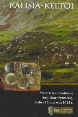 Kalisia - Keltoi. Materiały z I Kaliskiej Sesji Starożytnej