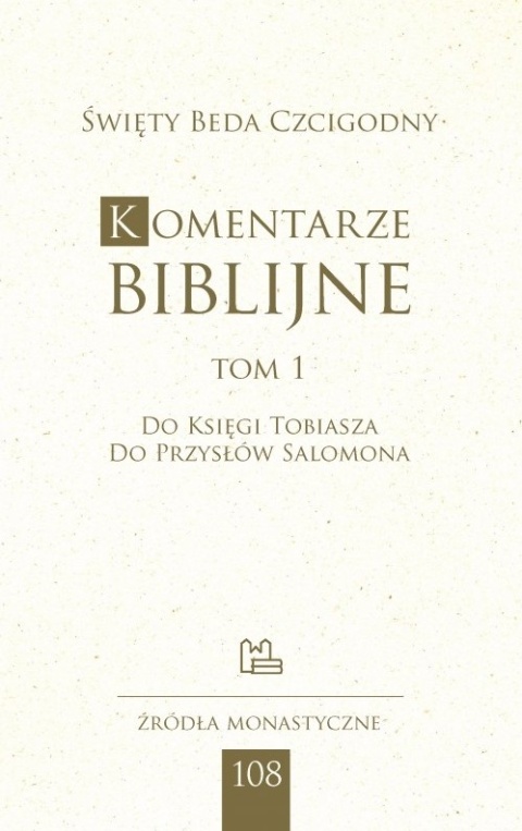 Komentarze biblijne tom 1 do Księgi Tobiasza, do Przysłów Salomona Źródła Monastyczne nr 108 Komentarze biblijne tom 1 do Księgi Tobiasza, do Przysłów Salomona Źródła Monastyczne nr 108