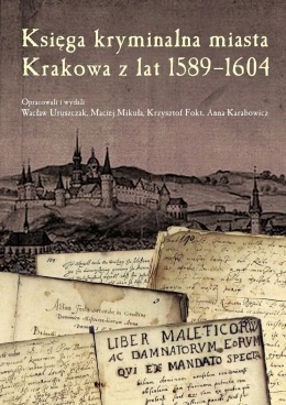 Księga kryminalna miasta Krakowa z lat 1589 - 1604