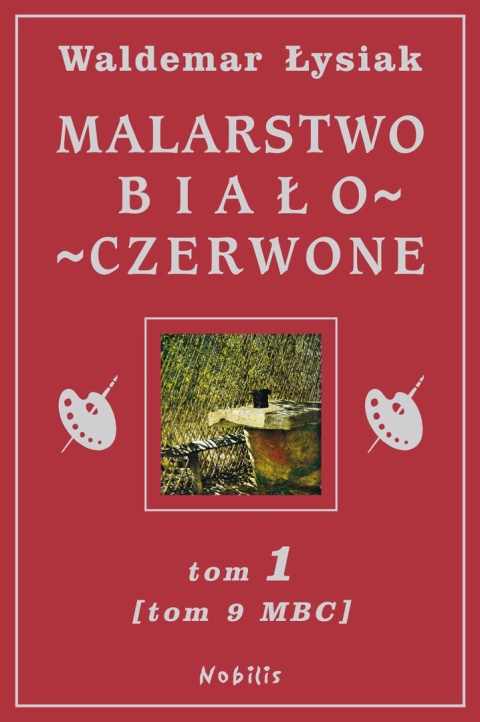 Malarstwo biało-czerwone Tom 1 Malarstwo biało-czerwone Tom 1
