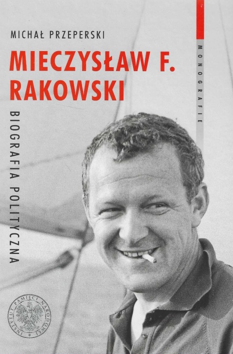 Mieczysław F. Rakowski. Biografia polityczna