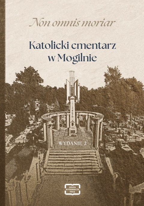 Non omnis moriar. Katolicki cmentarz w Mogilnie