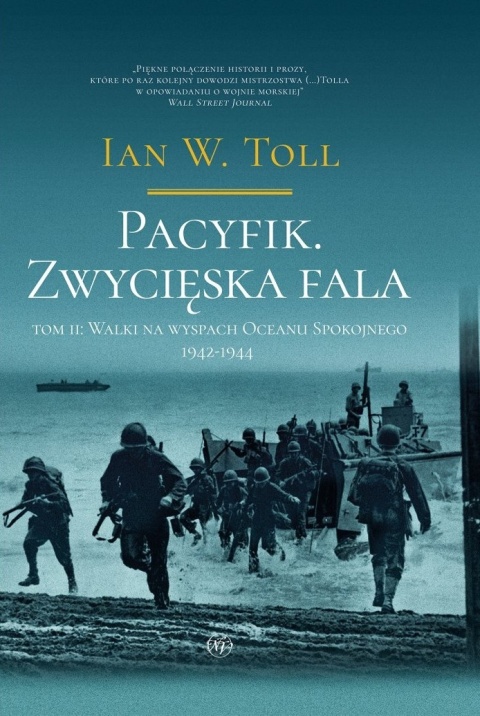 Pacyfik. Zwycięska fala. Tom 2 Walki na wyspach Oceanu Spokojnego 1942-1944 Pacyfik. Zwycięska fala. Tom 2 Walki na wyspach Oceanu Spokojnego 1942-1944