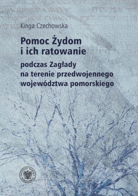Pomoc Żydom i ich ratowanie podczas Zagłady na terenie przedwojennego województwa pomorskiego