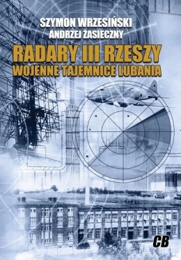 Radary III Rzeszy. Wojenne tajemnice Lubania