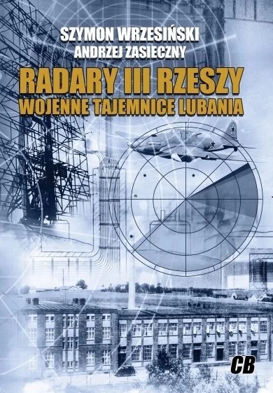 Radary III Rzeszy. Wojenne tajemnice Lubania